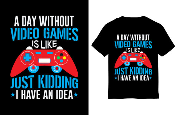 A Day Without Video Game: Express Your Passion
