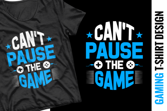Can't Pause the Game: A Bold Gaming T-Shirt Design