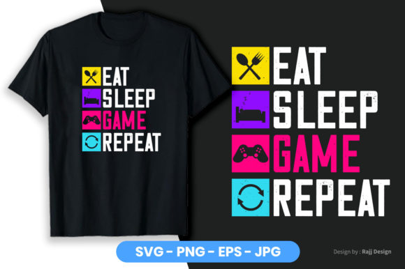 Eat Sleep Game Repeat: The Ultimate T-Shirt Design Template