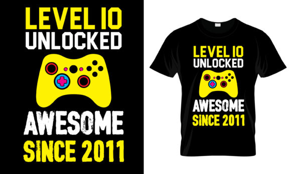 Level 10 Unlocked Awesome: The Perfect Gamer T-Shirt Design