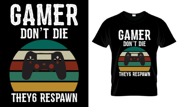 The Gamer Don't Die They Respawn T-Shirt Design: A Unique Creative Asset