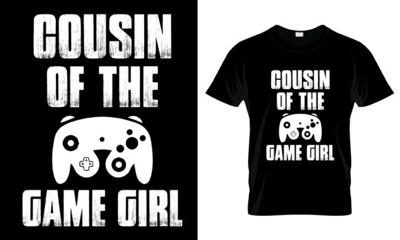 The Perfect Gaming Gift: Unpacking the Cousin of the Game Girl T-Shirt